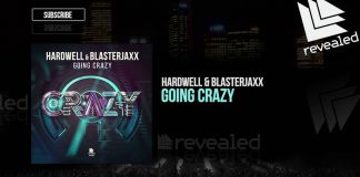 Hardwell & Blasterjaxx – Going Crazy (Şimdi Dinle)